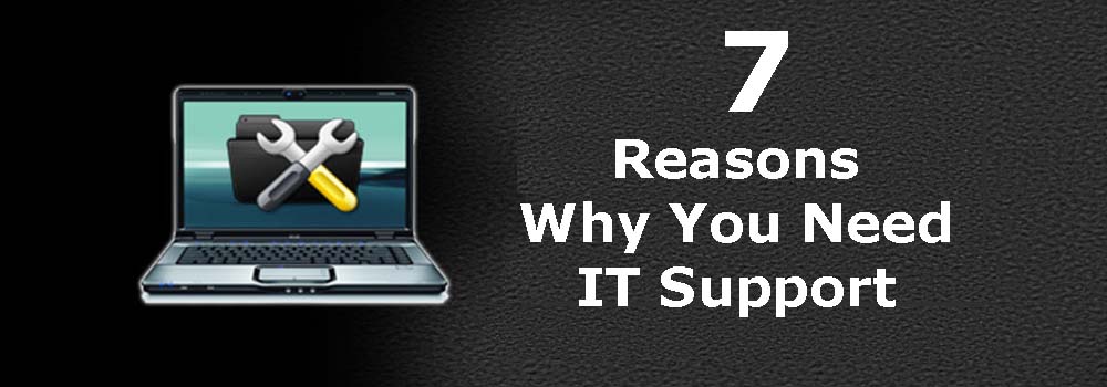 7 Reasons Why You Need IT Support Service