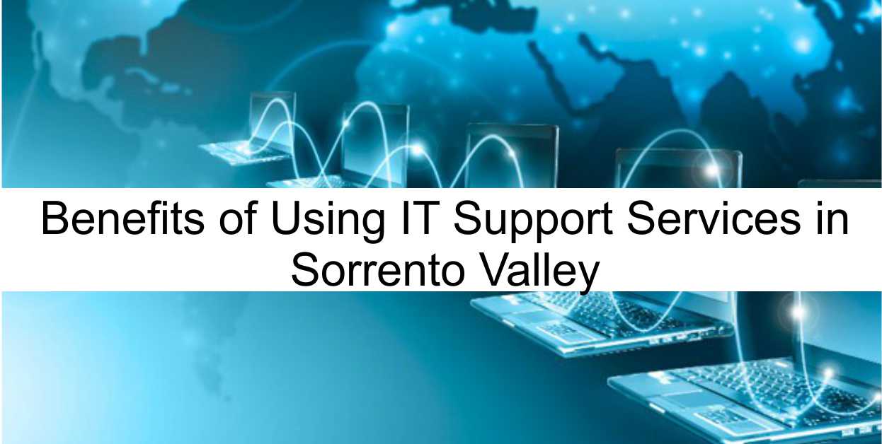 Benefits of Using IT Support Services in Sorrento Valley