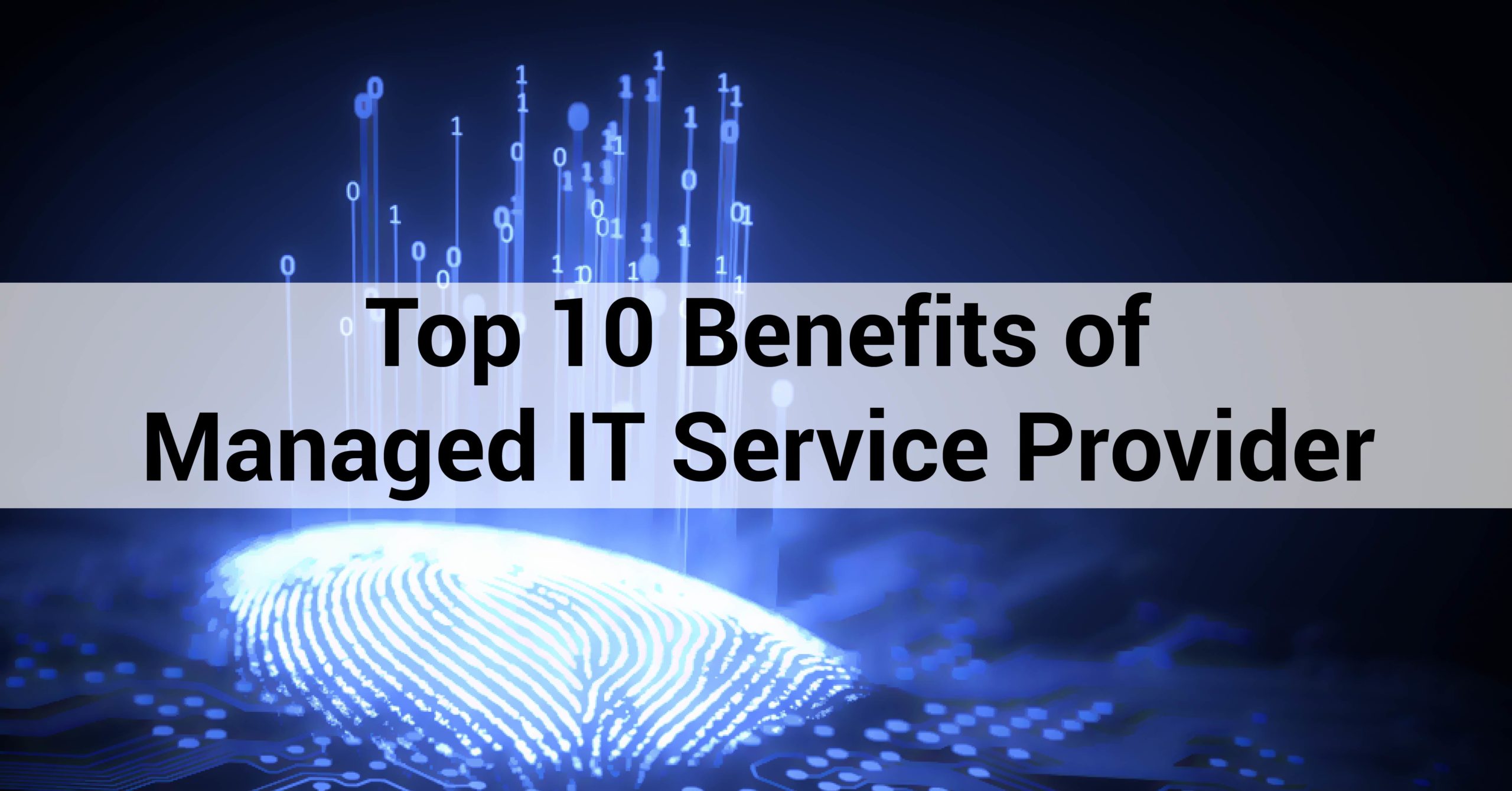 Top 10 Benefits of Managed IT Service Provider